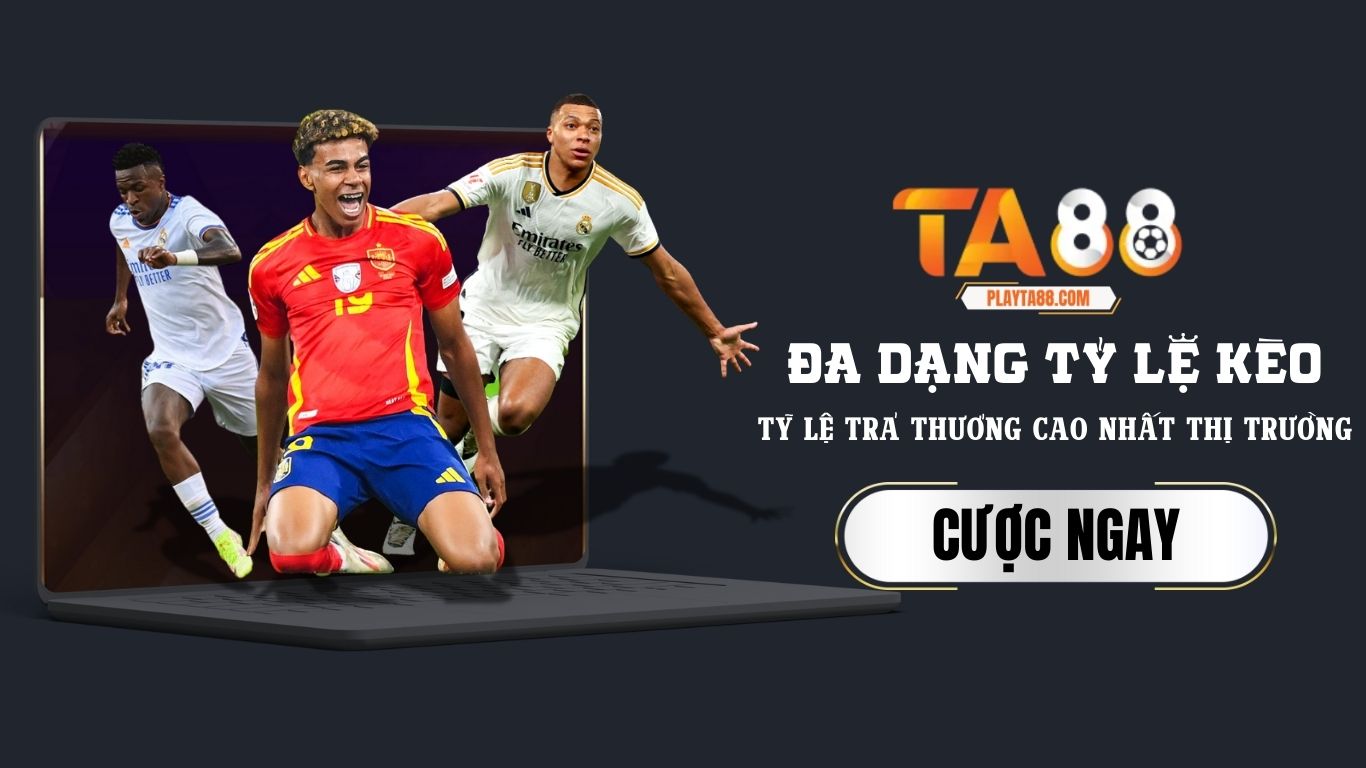 TA88 - ĐA DẠNG TỶ LỆ KÈO